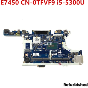 Renovat Pentru Dell Latitude E7450 7450 Laptop Placa de baza TFVF9 0TFVF9 NC-0TFVF9 i5-5300U ZBU10 LA A961P DDR3L 100% de Lucru