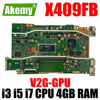 X409FB Placa de baza pentru ASUS Vivobook X409 X409F X409FJ X409FL X409UB Laptop Placa de baza Placa de baza 4 GB RAM i3 i5 i7 CPU V2G-GPU